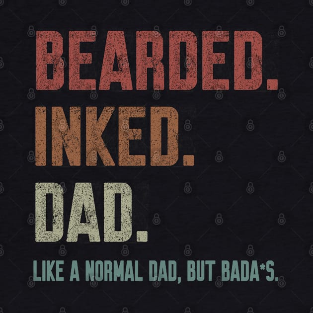 Bearded Inked Dad Like A Normal Dad But Badass by WorkMemes